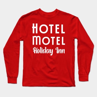 Hotel Motel Holiday Inn Long Sleeve T-Shirt